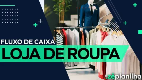 Fluxo de Caixa para Loja de Roupa: controle as contas no Excel