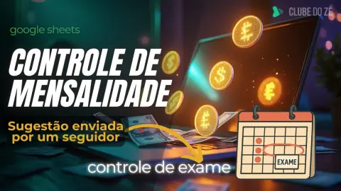 Controle de Mensalidade no Google Sheets com Sistema de Alerta