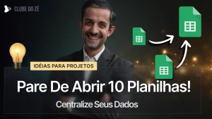 Centralizar e Gerenciar dados do Google Sheets
