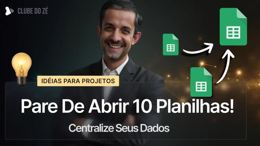 Centralizar e Gerenciar dados do Google Sheets